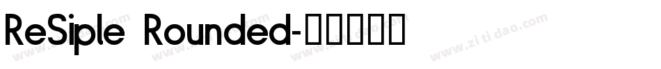 ReSiple Rounded字体转换